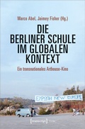 Cover: Die Berliner Schule im globalen Kontext - transcript