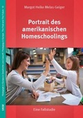 Cover: Portrait des amerikanischen Homeschoolings - Verlag f&uuml;r Kultur und Wissenschaft