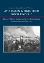 Cover: "Wir waren ja eigentlich noch Kinder..." - Hochschulverlag Mittweida