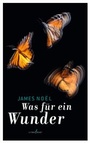Cover: Was für ein Wunder - litradukt Literatureditionen