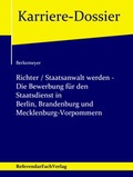 Cover: Richter / Staatsanwalt werden - Die Bewerbung f&uuml;r den Staatsdienst in Berlin, Brandenburg und Mecklenburg-Vorpommern - ReferendarFachVerlag