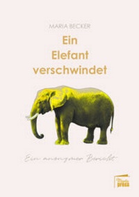 Enlarge image Cover: Ein Elefant verschwindet - Marta Press UG (haftungsbeschränkt)