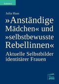 Cover: "Anst&auml;ndige M&auml;dchen" und "selbstbewusste Rebellinnen" - Marta Press UG (haftungsbeschr&auml;nkt)