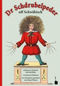 Cover: Dr Schdrubelpeder. Schlemme Gschichda & &auml;chd alde Bilder - Edition Tintenfa&szlig;