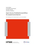 Cover: Open-Access-Publikationsworkflow f&uuml;r akademische B&uuml;cher - HTWK Open-Access-Hochschulverlag