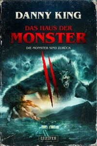 Abbildung von: DAS HAUS DER MONSTER - DIE MONSTER SIND ZURÜCK - Luzifer-Verlag
