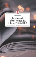 Cover: Leben und leben lernen ist HERZENSSACHE!. Life is a Story - story.one - story.one publishing