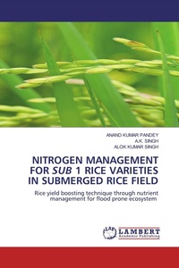 Enlarge image Cover: Nitrogen Management for Sub 1 Rice Varieties in Submerged Rice Field - LAP Lambert Academic Publishing