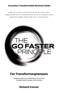 Enlarge image Cover: The Go Faster Principle for Transformerpreneurs - Designing, Starting, and Building a Conscious Transformation Business the Fast Way - Transformerpreneur