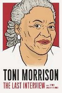Enlarge image Cover: Toni Morrison: The Last Interview - Melville House Publishing