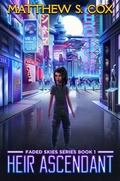 Cover: Heir Ascendant (Faded Skies, #1) - Faded Skies