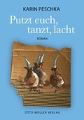 Cover: Putzt euch, tanzt, lacht - Otto M&uuml;ller Verlag GmbH