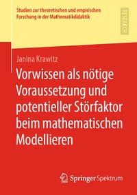 Abbildung von: Vorwissen als nötige Voraussetzung und potentieller Störfaktor beim mathematischen Modellieren - Springer Spektrum