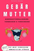 Cover: Geb&auml;rmutterhalskrebs vorbeugen &amp; verhindern - epubli