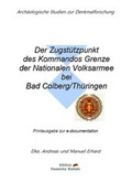 Cover: e-documentation / Der Zugst&uuml;tzpunkt des Kommandos Grenze der Nationalen Volksarmee bei Bad Colberg/Th&uuml;ringen - Stiftung "Deutsche Jugend"