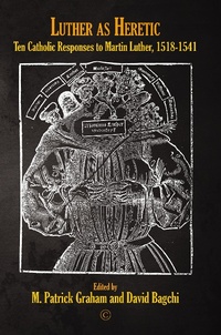 Abbildung von: Luther as Heretic - James Clarke & Co Ltd
