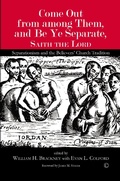 Cover: Come Out from among Them, and Be Ye Separate, Saith the Lord - James Clarke & Co Ltd