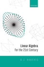Cover: Linear Algebra for the 21st Century - Oxford University Press