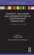 Cover: Diversity, Inclusion, and Representation in Contemporary Dramaturgy - Routledge