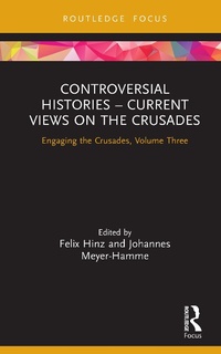 Abbildung von: Controversial Histories - Current Views on the Crusades - Routledge