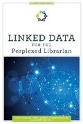 Cover: Linked Data for the Perplexed Librarian - ALA Editions