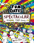Cover: Tom Gates: Spectacular School Trip (Really.) - Scholastic