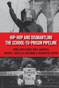 Bild: Hip-Hop and Dismantling the School-to-Prison Pipeline - Peter Lang Verlag