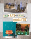 Cover: Make Art with Circuits - Raintree