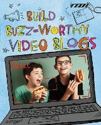 Enlarge image Cover: Build Buzz-Worthy Video Blogs - Raintree