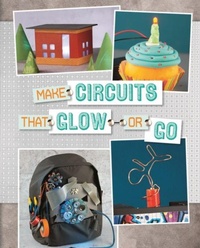 Enlarge image Cover: Make Circuits That Glow or Go - Raintree