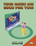 Cover: Video Games Are Good For You! - Raintree