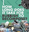 Cover: How Long Does It Take for Rubbish to Decompose? - Raintree