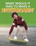 Cover: What Would it Take to Build a Hoverboard? - Raintree
