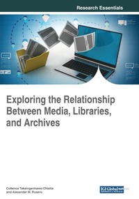 Enlarge image Cover: Exploring the Relationship Between Media, Libraries, and Archives - IGI Global