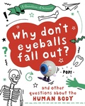 Cover: A Question of Science: Why Don't Your Eyeballs Fall Out? And Other Questions about the Human Body - Wayland