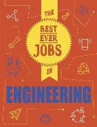 Enlarge image Cover: The Best Ever Jobs In: Engineering - Wayland
