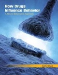 Cover: How Drugs Influence Behavior: A Neuro-Behavioral Approach - Kendall/Hunt Publishing Co ,U.S.