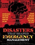 Cover: Disasters That Shaped Emergency Management: Case Studies for the Homeland Security/Emergency Management Professional - Kendall/Hunt Publishing Co ,U.S.