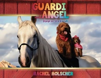 Enlarge image Cover: Guardi and Angel work on the Ranch - Xulon Press