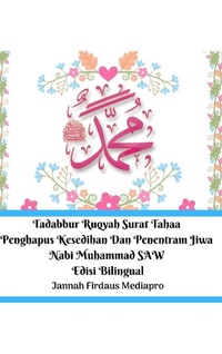 Abbildung von: Tadabbur Ruqyah Surat Tahaa Penghapus Kesedihan Dan Penentram Jiwa Nabi Muhammad SAW Edisi Bilingual Hardcover Version - Blurb