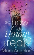 Cover: So, How Do I Know This is Real? - Doce Blant Publishing