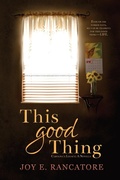 Cover: This Good Thing - Logos & Mythos Press LLC