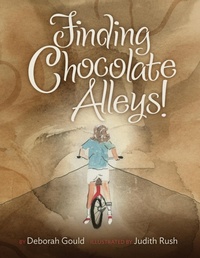 Enlarge image Cover: Finding Chocolate Alleys! - Deborah Gould Stover