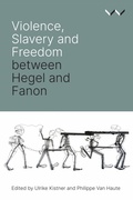 Cover: Violence, Slavery and Freedom Between Hegel and Fanon - Wits University Press