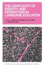 Cover: The Complexity of Identity and Interaction in Language Education - Multilingual Matters