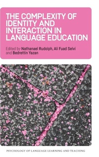 Enlarge image Cover: The Complexity of Identity and Interaction in Language Education - Multilingual Matters