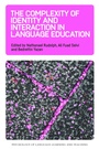Cover: The Complexity of Identity and Interaction in Language Education - Multilingual Matters