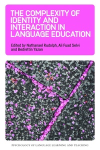 Enlarge image Cover: The Complexity of Identity and Interaction in Language Education - Multilingual Matters