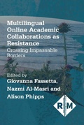 Cover: Multilingual Online Academic Collaborations as Resistance - Multilingual Matters