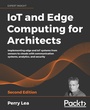 Cover: IoT and Edge Computing for Architects - Packt Publishing